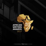 2021 African Writers Awards and Wakini Kuria Prize Winners